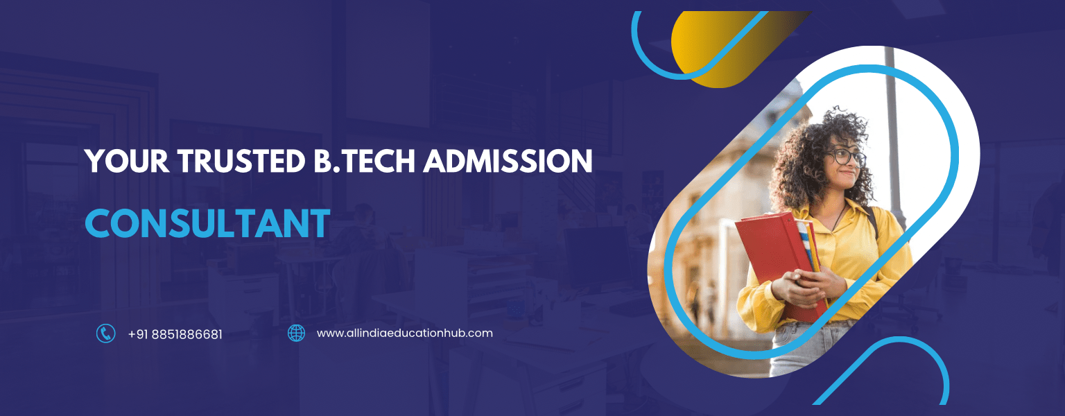 B.Tech Admission Consultant in Noida